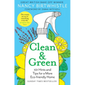 Clean & Green: 101 Hints and Tips for a More Eco-Friendly Home