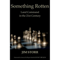 Something Rotten: Land Command in the 21st Century