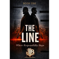 The Line: Where Responsibility Stops - Book One