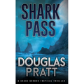 Shark Pass: A Chase Gordon Tropical Thriller