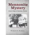 Mennonite Mystery: Bizarre Saga of Hawkeye, Kansas