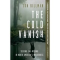 The Cold Vanish: Seeking the Missing in North America's Wilderness