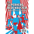 The Superhero Blockbuster: Adaptation, Style, and Meaning