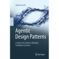 Agentic Design Patterns: A Hands-On Guide to Building Intelligent Systems