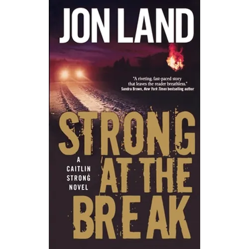 Strong at the Break: A Caitlin Strong Novel - Paperback