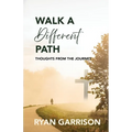 Walk a Different Path: Thoughts from the Journey