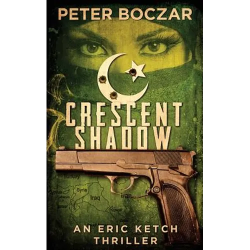 Crescent Shadow: An Eric Ketch Thriller