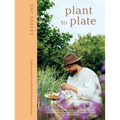 Plant to Plate: Delicious and Versatile Plant-Forward Recipes