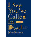 I See You've Called in Dead
