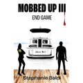 Mobbed Up III: End Game