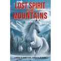 Lost Spirit in the Mountains: Volume 3
