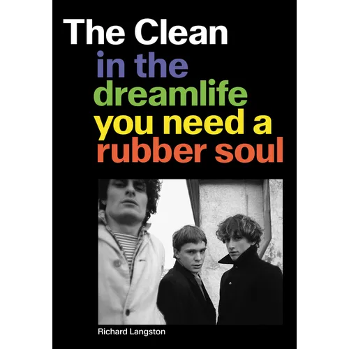 The Clean: In the Dreamlife You Need a Rubber Soul