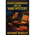 Roger Sheringham and the Vane Mystery: A Positronic Book