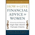 How to Give Financial Advice to Women: Attracting and Retaining High-Net Worth Female Clients