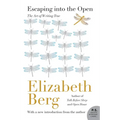 Escaping Into the Open: The Art of Writing True