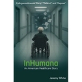 InHumana: An American Healthcare Story