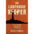 The Lighthouse Keeper: A Parable of Purpose, Leadership, and the Light Within