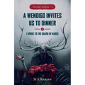 A Lore Series: A Wendigo Invites Us to Dinner & I Spoke to the Guard of Hades