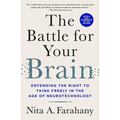 The Battle for Your Brain: Defending the Right to Think Freely in the Age of Neurotechnology