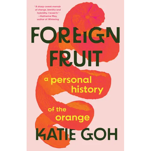Foreign Fruit: A Personal History of the Orange