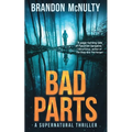 Bad Parts: A Supernatural Thriller