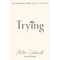 Trying: A Memoir