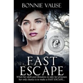 Fast Escape: When her dark past threatens to take her prisoner, her only chance is to make a FAST ESCAPE...