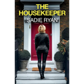 The Housekeeper: A totally addictive psychological thriller with a shocking final twist