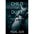 Child of Dust: A Dotan Naor Thriller
