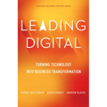 Leading Digital: Turning Technology Into Business Transformation