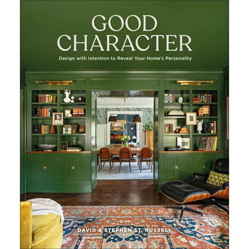 Good Character: Design with Intention to Reveal Your Home's Personality