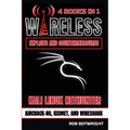 Wireless Exploits And Countermeasures: Kali Linux Nethunter, Aircrack-NG, Kismet, And Wireshark