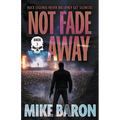 Not Fade Away: A Noir Mystery