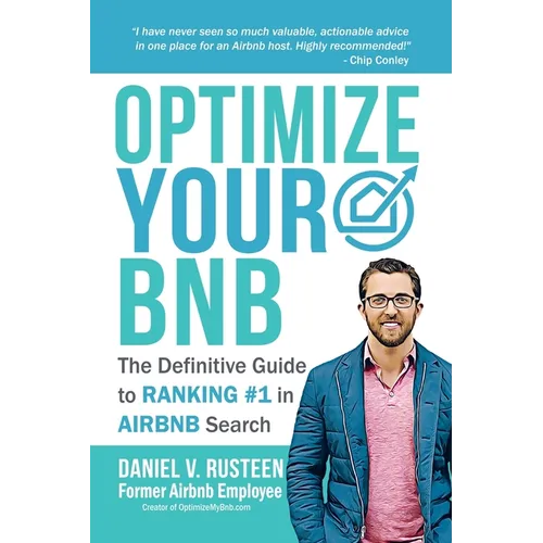 Optimize YOUR Bnb: The Definitive Guide to Ranking #1 in Airbnb Search by a Prior Employee