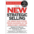 The New Strategic Selling: The Unique Sales System Proven Successful by the World's Best Companies