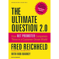 The Ultimate Question 2.0 (Revised and Expanded Edition): How Net Promoter Companies Thrive in a Customer-Driven World