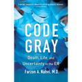 Code Gray: Death, Life, and Uncertainty in the Er