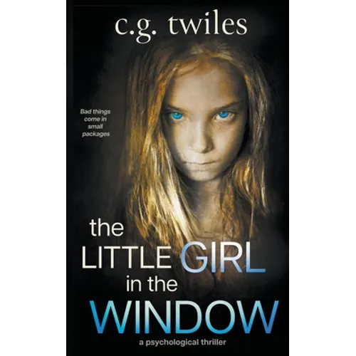 The Little Girl in the Window: A Psychological Thriller