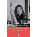 Come to Dinner: Fifty Years of Food and Friendship with Joan Didion