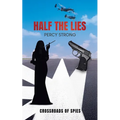 Half the Lies: Crossroads of Spies