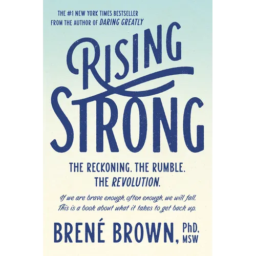 Rising Strong: The Reckoning. the Rumble. the Revolution.
