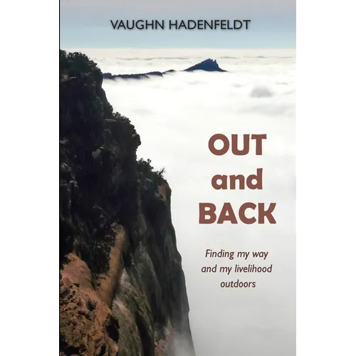 Out and Back: Finding my way and my livelihood outdoors