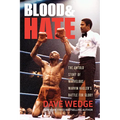 Blood & Hate: The Untold Story of Marvelous Marvin Hagler's Battle for Glory