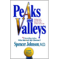 Peaks and Valleys: Making Good and Bad Times Work for You--At Work and in Life