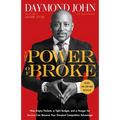 The Power of Broke: How Empty Pockets, a Tight Budget, and a Hunger for Success Can Become Your Greatest Competitive Advantage