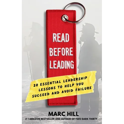 Read Before Leading: 20 Essential Leadership Lessons to Help You Succeed and Avoid Failure