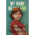 My Name Means Fire: A Memoir