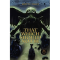 That Which Should Not Be