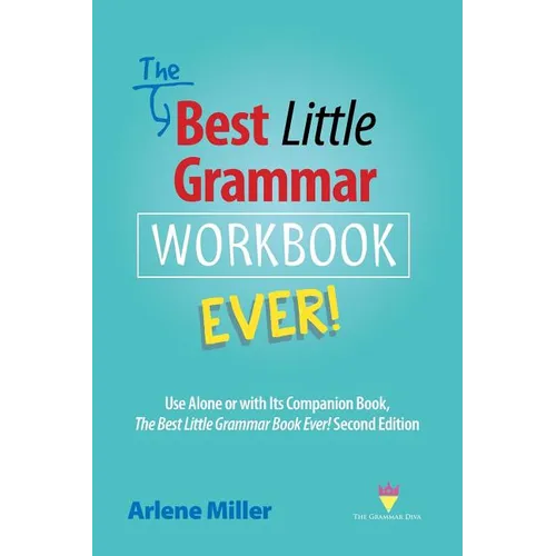 The Best Little Grammar Workbook Ever!: Use Alone or with Its Companion Book, The Best Little Grammar Book Ever! Second Edition