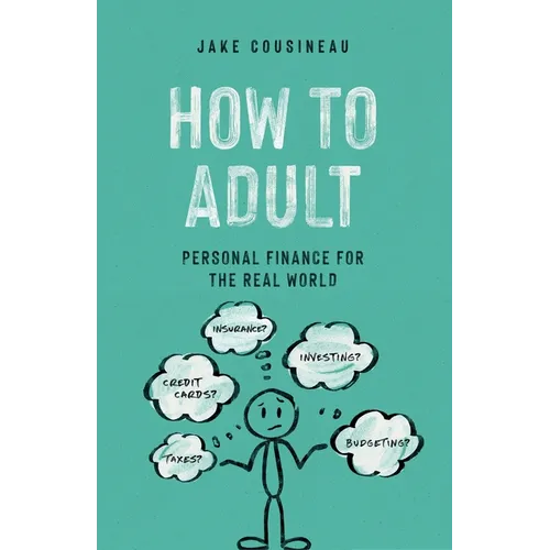 How to Adult: Personal Finance for the Real World